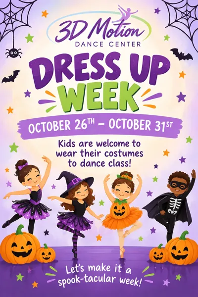 3D Motion Dance Center Dress Up Week flyer, October 26th to 31st, kids are welcome to wear their costumes to dance class